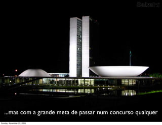 todo empregador prefere




  boa indicação
  bom currículo
                                     ao




Monday, November 23, 2009
 