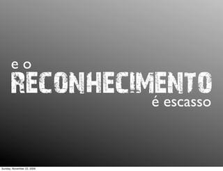 ...começamos em alguma empresa local...
Monday, November 23, 2009
 