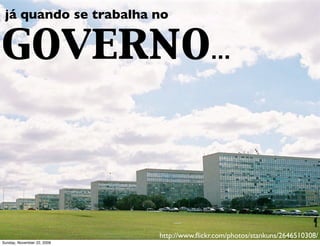resa local, temo s a impressão
         na emp
              de sermos   tratados como

     escravos


Monday, November 23, 2009
 