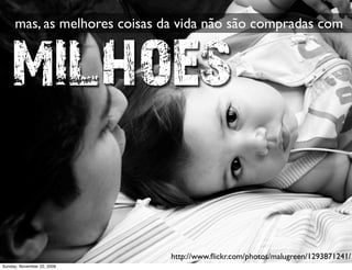 e quando se fala em
empreender
         ninguém sabe ao certo do que se trata




                                http://www.ﬂickr.com/photos/stewf/2886229996/
Monday, November 23, 2009
 