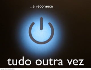 quando se faz o
        que se gosta,
       faz-se melhor
          que todos
http://blog.improveit.com.br/articles/2008/08/27/receita-do-sucesso-fazer-o-que-voce-ama
Monday, November 23, 2009
 