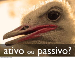 ...e que pode ser visto em diversas facetas
Monday, November 23, 2009
 