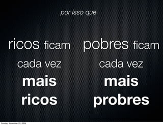 por isso, dois conceitos essenciais precisam ser compreendidos




                              $


                            capital
Monday, November 23, 2009
 