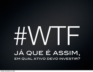por isso, dois conceitos essenciais precisam ser compreendidos




                              $
          +$


       ativo                capital
Monday, November 23, 2009
 