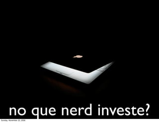 por isso, dois conceitos essenciais precisam ser compreendidos




                              $
          +$                            -$


       ativo                capital   passivo
Monday, November 23, 2009
 