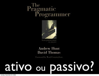 ativo
                              aumenta meu capital




                            passivo
                                reduz meu capital

Monday, November 23, 2009
 