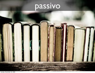 passivo
                             prestações
                               seguro
                                IPVA
                               DPVAT
                               multas
Monday, November 23, 2009
 