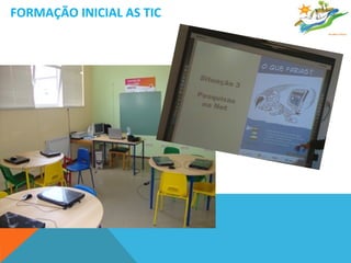 FORMAÇÃO INICIAL AS TIC 