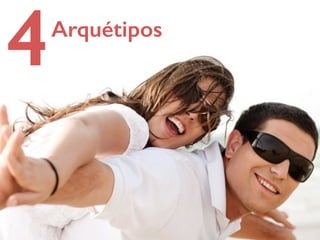 Arquétipos
4
 