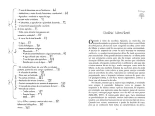 •   O som da fotossíntese em um Stradivarius...... 65                                                                              Prólogo
                              •   Metabolismo, o motor da vida; fotossíntese, o combustível...... 68
                              •   Agricultura – mudando as regras do jogo,
                              mas sem mudar o tabuleiro......    70
         O uso da terra

                                  A fotossíntese, a agricultura e a quantidade de comida......72
Cap. 3




                              •

                              •   O crescimento populacional e o aumento
                              de áreas agrícolas......  73
                              •   Então, como alimentar mais pessoas sem
                                                                                                                        Escolhas sustentáveis
                              aumentar a produção?......     80
                              •   A luz no fim do túnel é verde!......83
                              • A água......   87
                              • Ciclos hidrológicos...... 90
                                                                                                       O    mundo é feito de escolhas. Quando, ao meio-dia, um
                                                                                                            leopardo sentado na grama do Serengeti observa um filhote
                                                                                                       de zebra passar, ele terá de fazer a seguinte escolha: correr atrás
                              • Impactos ambientais na água:                                           do filhote e tentar comê-lo ou esperar por outra oportunidade.
                                                         91
Cap. 4




                                                                                                       A decisão do leopardo de correr ou não é baseada em inúmeras
         Água




                                   • Chuva ácida......

                                   • A falta de saneamento básico e a água contaminada.....      95    variáveis, e o conhecimento preciso delas lhe dará argumentos
                                   • A água utilizada pela indústria......  99                         para sua decisão. Uma grande distância entre ele e o filhote pode
                                   • O uso da água pela agricultura......   103                        ser um argumento contra, pois não há tempo suficiente para
                                   • Soluções para o uso da água......     109                         alcançar o filhote antes que ele fuja. Ou, mesmo que a distância
                                                                                                       seja grande, o leopardo conhece bem o ambiente e sabe que não
                                                                                                       existem muitos locais de fuga, sendo vantagem correr atrás do
                              • Os combustíveis fósseis são uma falha na natureza,                     filhote. A decisão também depende da sua fome, pois ele pode
                              portanto, queimá-los seria corrigir o problema!......  115               já estar satisfeito e não valeria a pena gastar energia correndo
                              • A utilização do petróleo......119                                      atrás de um filhote de zebra. São tantas as variáveis que apenas
                              • Dicas para ser lembrado......  121                                     perguntando para o leopardo teríamos certeza de quais são.
                                                             123
         Aquecimento global




                              • As análises climáticas......                                           De qualquer forma, é com base nesses argumentos, contra e a
                              • Resultados das revisões climáticas......   128                         favor, que ele tomará a decisão.
Cap. 5




                              • Possíveis consequências do aumento de temperatura......    130             No entanto, mesmo que a análise seja complexa, o resultado
                              • O mercado de carbono é um investimento de risco?......     136         nem sempre é garantido. Inúmeras vezes os ataques de
                                                                                                       leopardos e de muitas outras espécies fracassam. O leopardo,
                              • Mercado de carbono:

                                   • Crédito carbono......   139                                       por exemplo, que apresenta uma das maiores taxas de sucesso
                                                                                                       de caçada, consegue pegar apenas cerca de 40% de suas presas
                                   • Energias limpas......   141                                       (BALME, 2007). É interessante dizer que, para minimizar
                                   • REDD......   149                                                  as possibilidades de variáveis, muitos indivíduos na natureza
                              Epílogo: O fim, o começo, o meio e tudo o mais......  151                tendem a se alimentar basicamente de um mesmo tipo de presa.
                                                                                                       Quando isso ocorre, aumenta-se o poder da decisão de caça,
                              Referências bibliográficas...... 155                                     pois já se conhecem bem todas as características da presa.
                              Anexo...... 163                                                                                          11
 