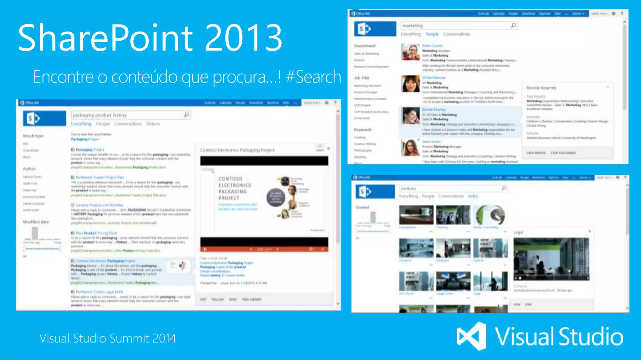 Visual Studio Summit 2014
SharePoint 2013
Encontre o conteúdo que procura…! #Search
 