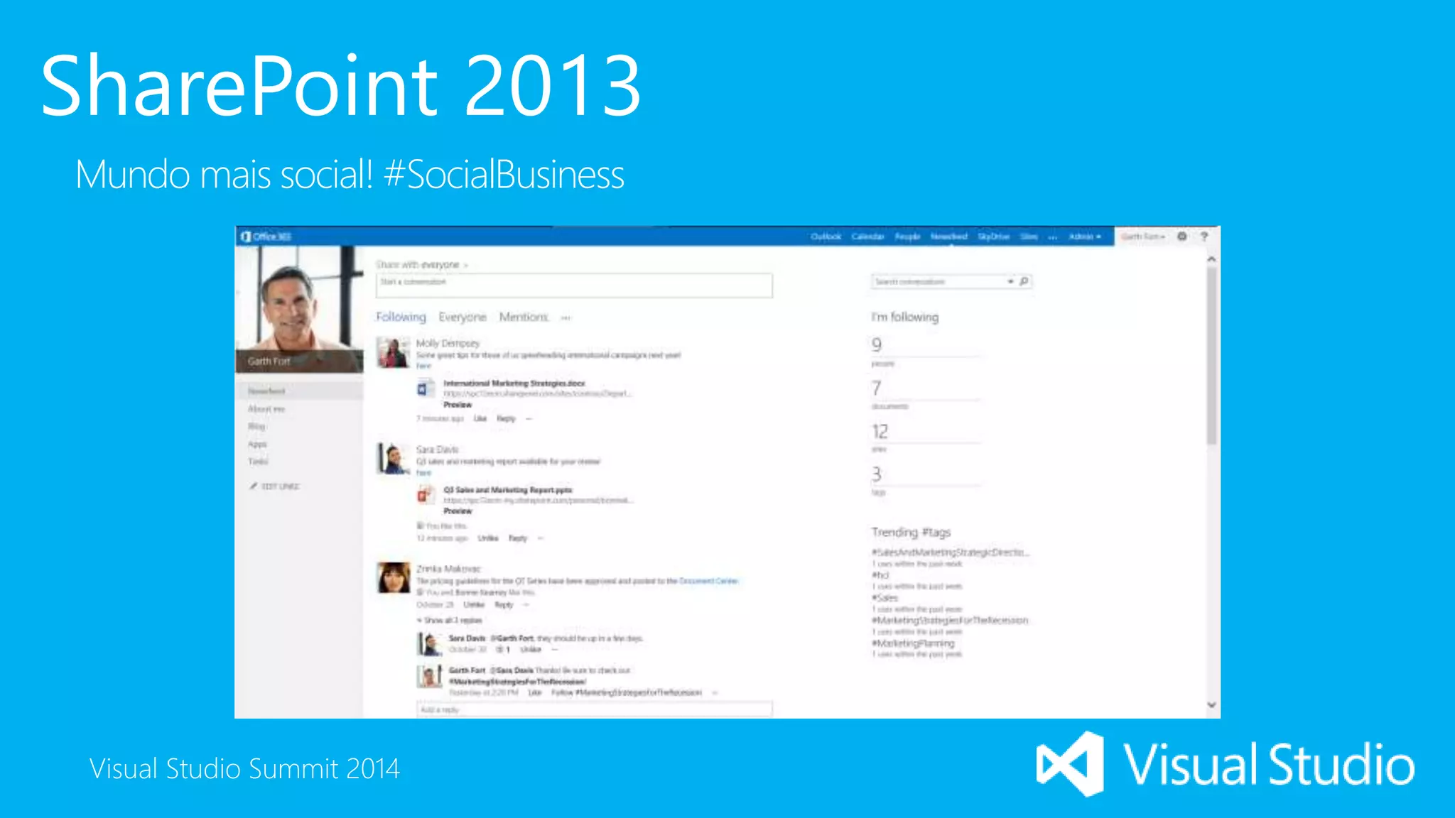 Visual Studio Summit 2014
SharePoint 2013
Mundo mais social! #SocialBusiness
 