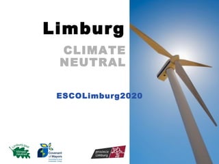 Limburg
CLIMATE
NEUTRAL
ESCOLimburg2020

 