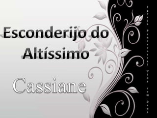 Esconderijo do altíssimo   cassiane