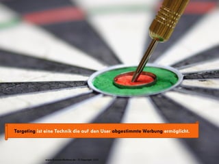 Targeting ist eine Technik die auf den User abgestimmte Werbung ermöglicht.




             www.Dominic-Multerer.de - © Copyright 2009
 