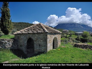 Esconjuradero situado junto a la iglesia románica de San Vicente de Labuerda 
Huesca 
 