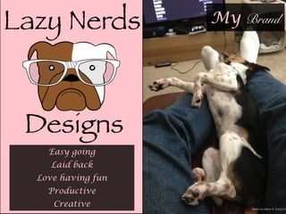 My Brand
Taken by Aaron A. Escort II
Easy going
Laid back
Love having fun
Productive
Creative
 