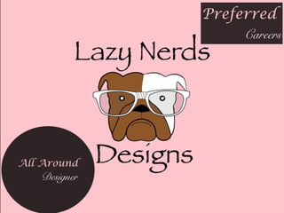 Preferred
Careers
All Around
Designer
 