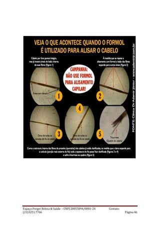 Espaço Perger Beleza & Saúde – CNPJ 20055894/0001-24 Contato:
(21)3251.7766 Página 46
 