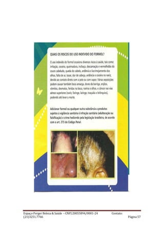 Espaço Perger Beleza & Saúde – CNPJ 20055894/0001-24 Contato:
(21)3251.7766 Página 57
 