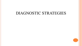 DIAGNOSTIC STRATEGIES
 