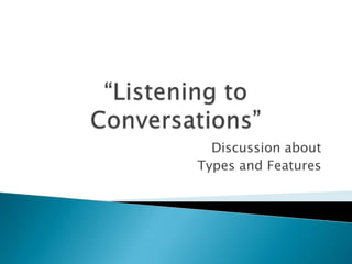 Discussion about
Types and Features
 