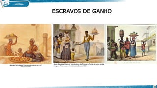 ESCRAVOS DE GANHO
16
 