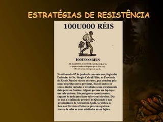 Escravidão e Resistência