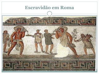 Escravidão em Roma
 