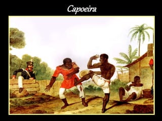 Capoeira
 