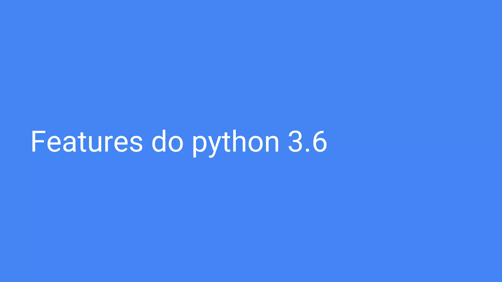 Features do python 3.6
 