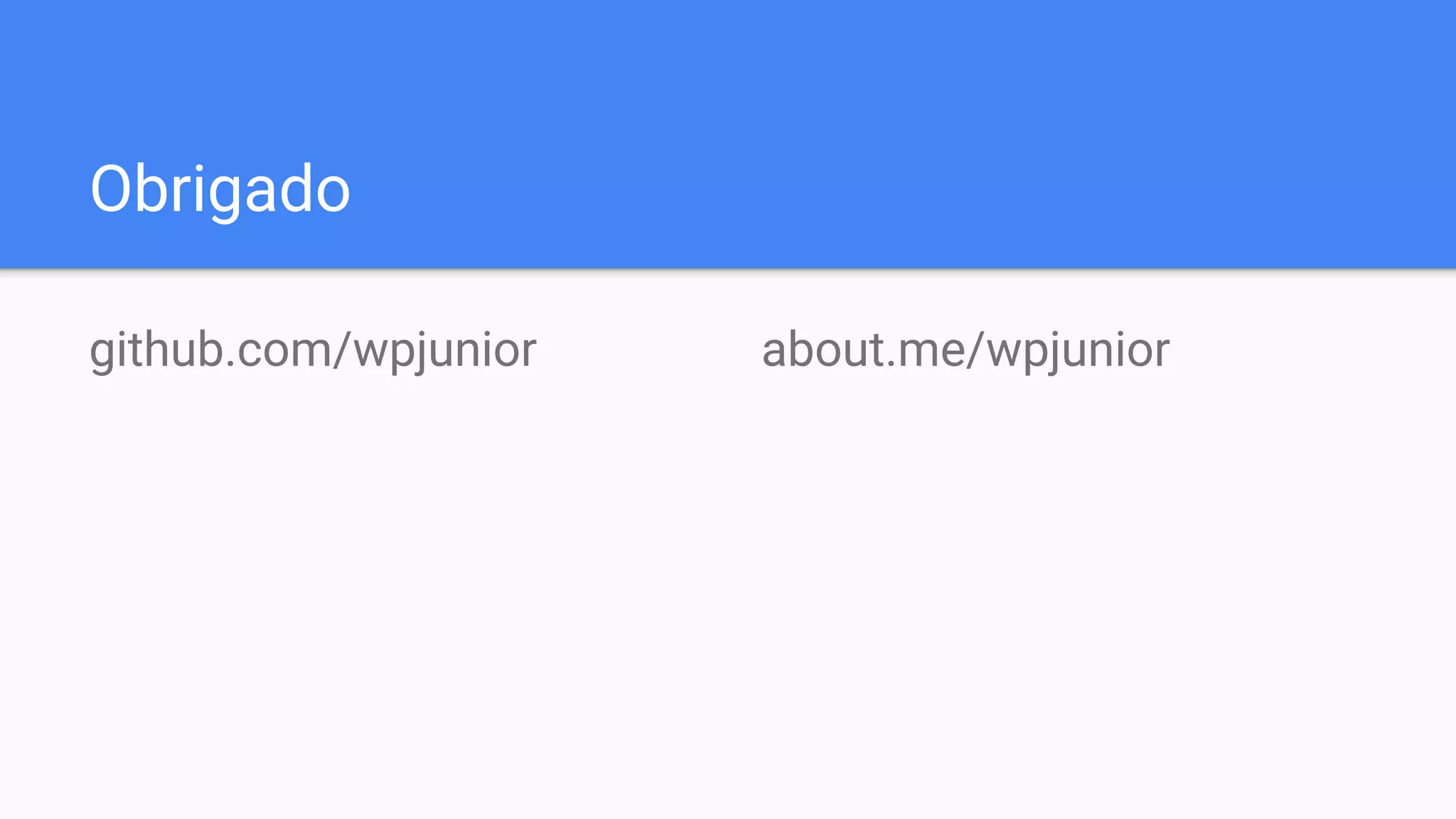 Obrigado
github.com/wpjunior about.me/wpjunior
 