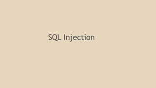 SQL Injection 
 
