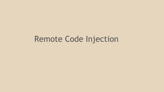 Remote Code Injection 
 