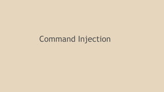 Command Injection 
 