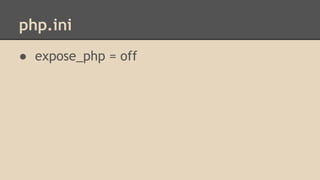 php.ini 
● expose_php = off 
 