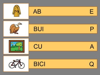 AB     E

BUI    P

CU     A

BICI   Q
 