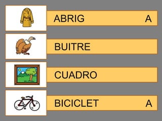 ABRIG      A

BUITRE

CUADRO

BICICLET   A
 
