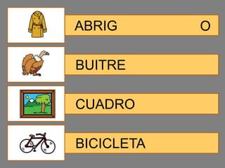 ABRIG       O

BUITRE

CUADRO

BICICLETA
 