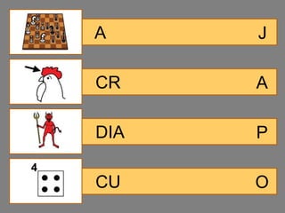A     J

CR    A

DIA   P

CU    O
 