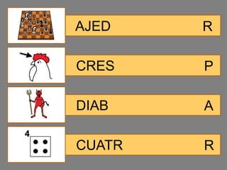 AJED    R

CRES    P

DIAB    A

CUATR   R
 