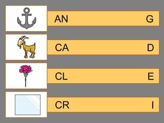 AN   G

CA   D

CL   E

CR   I
 