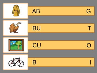 AB   G

BU   T

CU   O

B    I
 