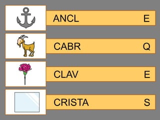 ANCL     E

CABR     Q

CLAV     E

CRISTA   S
 
