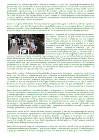 comunidad de las personas que hemos conocido en Colombia, su lucha y su capacidad para superar los más
grandes obstáculos ...