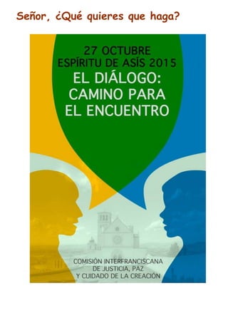 Señor, ¿Qué quieres que haga?
 