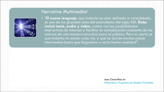 Joao Canavilhas en  Webnoticia: Propuesta de Modelo Periodístico para la WWW .  