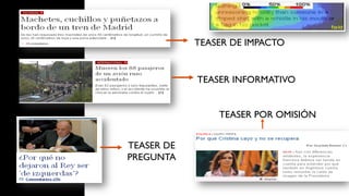TEASER DE IMPACTO


            TEASER INFORMATIVO


                TEASER POR OMISIÓN


TEASER DE
PREGUNTA
 