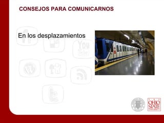 CONSEJOS PARA COMUNICARNOS



En los desplazamientos
 