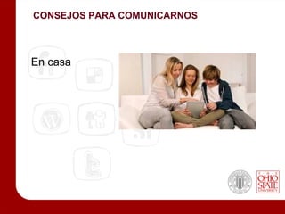 CONSEJOS PARA COMUNICARNOS



En casa
 